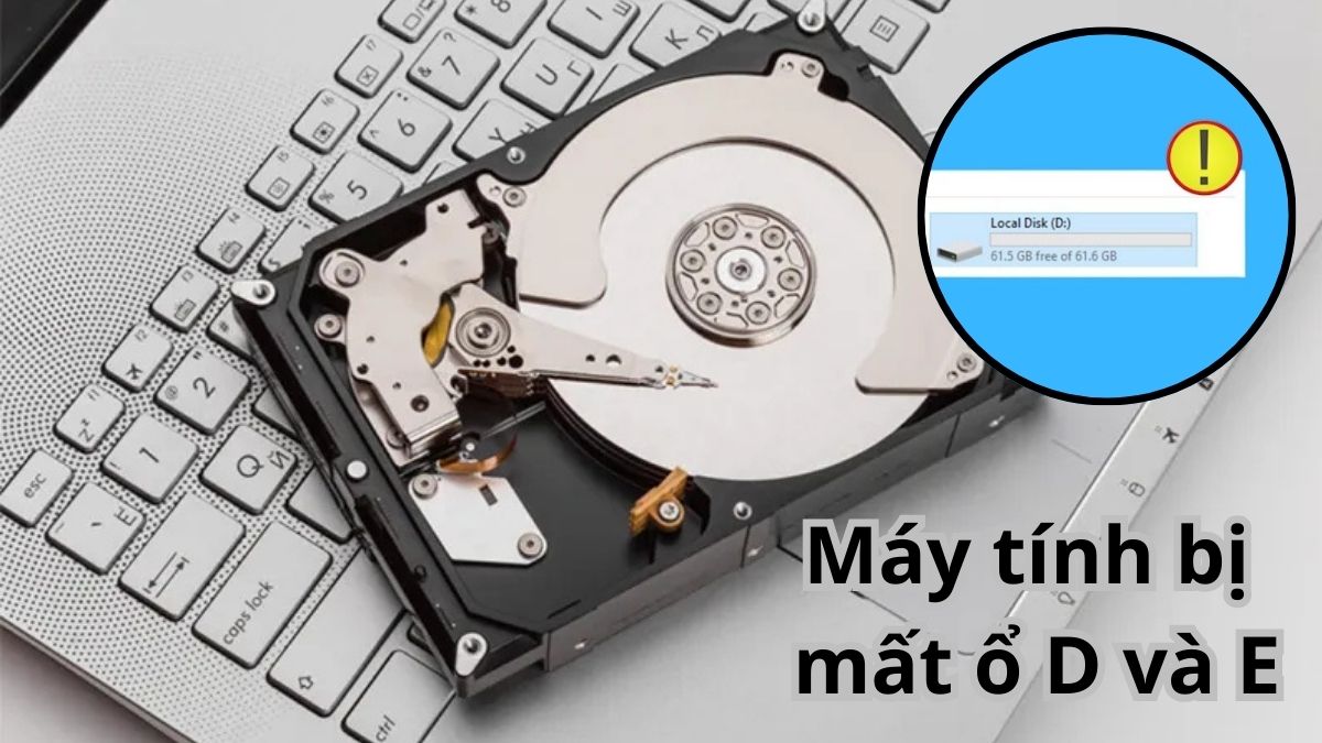 Nguyên nhân và cách khắc phục máy tính bị mất ổ D và E